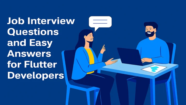 100 Job Interview Questions and Easy Answers for Flutter Developers